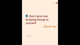 Don't give into keeping things to yourself - Speak up!