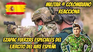 Militar ® Colombiano Reacciona a las EZAPAC Fuerzas especiales del Ejercito del Aire