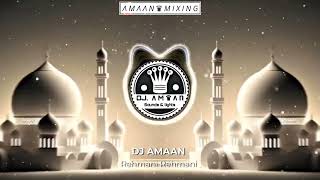 DJ AMAAN - Rehmani Rehmani Repeat Halgi Mode