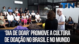 ‘Dia de Doar’ promove a cultura de doação no Brasil e no mundo