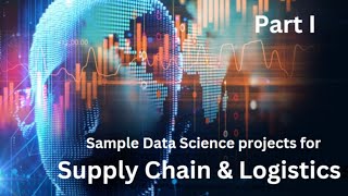 "Data Science Projects for Supply Chain & Logistics"