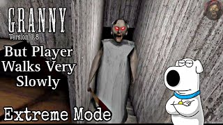 Granny 1.8 But Player Walks Very Slowly || Granny 1.8 Extreme Mode || AS ActionMode