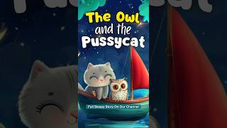 The Owl and the Pussycat for bedtime 🦉🐈 #shorts #bedtimestoriesforkids #storytime #bedtimestories