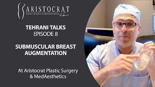 Tehrani Talks 8: Submuscular Breast Augmentation