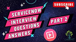 Part 2: ServiceNow Interview Q&A || ServiceNow Developer Interview Preparation || ServiceNow