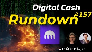 Digital Cash Rundown 157 with Sterlin Lujan: Lightning Network Capitulation, ETHDam Recap