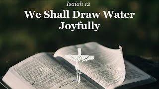 Isaiah 12: We Shall Draw Water Joyfully | Paul Inwood | Cantor & Choir w/Lyrics | Sunday 7pm Choir