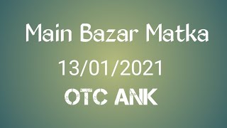 Sattamatka Main bazar matka Fix otc ank, jodi nd panel 13/01/2021 Free Free Free