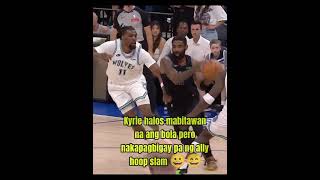 Kyrie halos mabitawan na ang bola pero nakapagbigay pa ng ally hoop slam 😀😄