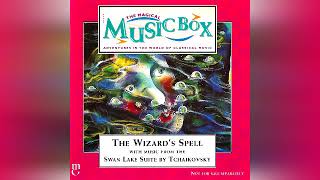 04 The Wizard's Spell & Introduction To The Music (The Magical Music Box)