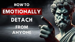 5 Stoic Rules to Emotionally Detach from Someone | Marcus Aurelius' Stoicism