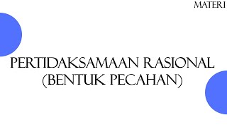 Pertidaksamaan Rasional (Bentuk Pecahan)