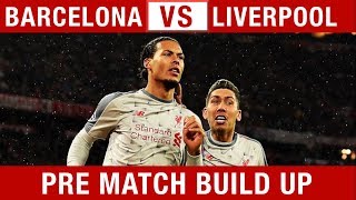 "LET'S BATTER THEM!" Barcelona v Liverpool Pre-Match Build Up #BARLIV