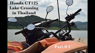 Honda CT125 Lake Crossing in Thailand Part # 1