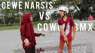 CEWEK NARSIS VS COWOK BMX