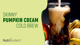 Skinny Pumpkin Cream Cold Brew - Nutrisystem Recipe