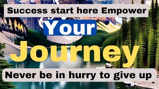 Success start here: Empower your journey