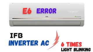 E6 ERROR IN IFB INVERTER AC || IFB AC || INVERTER AC || ERROR || 6 TIMES LIGHT BLINK || #IFB #error