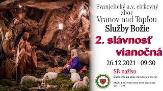 Služby Božie VT 26.12.2021 - 2. SLÁVNOSŤ VIANOČNÁ