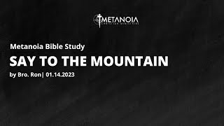 Live Bible Study - Say to the Mountain