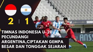 Timnas Indonesia U-20 Pecundangi Argentina, Ciptakan Gempa Besar dan Tonggak Sejarah