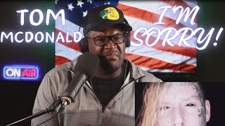 TOM MACDONALD- I'M SORRY - REACTION