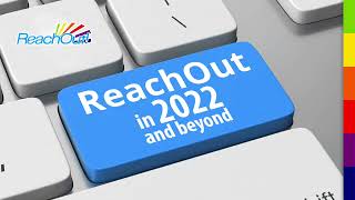 ReachOut in 2022 and beyond