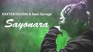 XXXTENTACION & Bam Savage - Sayonara (In N' Out)