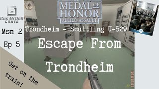 Medal of Honor Allied Assault M02 Scuttling U-529 E05 Escape From Trondheim