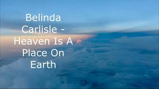 Belinda Carlisle - Heaven Is A Place On Earth