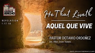 2024-0331 He That Liveth - Pastor Octavio Ordoñez