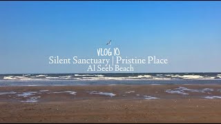 Silent Sanctuary | Pristine Place | Al Seeb Beach | Silent Vlog in Oman