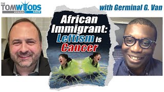 African Immigrant: Leftism is Cancer