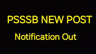 PSSSB NEW POST NOTIFICATION OUT TODAY || Full Detail Notification Discuss with Me ||