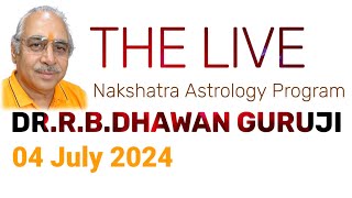 The Live || Nakshatra Astrology Program || Dr.R.B.Dhawan Guruji || 04 July 2024 #live #livestream