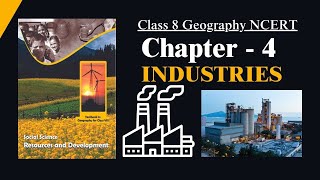 Industries - Full Chapter Explanation || Class 8 Geography Chapter 4 || UPSC