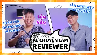 REVIEWER kể chuyện ft. Lâm Nấm: ăn tiền QC khen sản phẩm, reviewer rất giàu…???