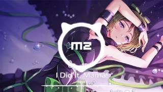 Nightcore ~  I Did It, Mama! | Alexandra Stan