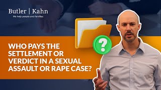 Who Pays the Settlement or Verdict in a Sexual Assault or Rape Case?