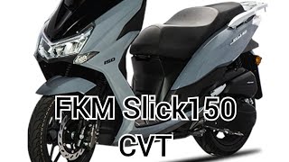 FKM Slick 150 CVT