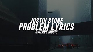 Justin Stone - problem (Lyrics / Lyric Video)