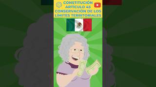 MÉXICO - CONSTITUCIÓN - ARTÍCULO 45 - CONSERVACIÓN DE LOS LÍMITES TERRITORIALES #EstoEsLoQueSomos