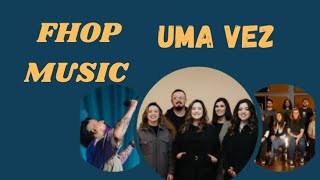 Fhop Music - Uma Vez | Adoração