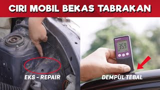 TIPS MEMBELI MOBIL BEKAS (PART 2): CIRI MOBIL BEKAS TABRAKAN