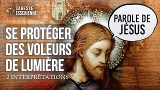 Comment se protéger des voleurs de lumière - L'enseignement de Jésus