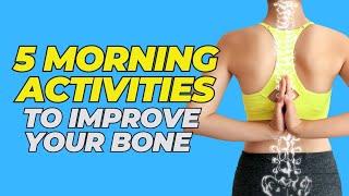 5 Morning Activities To Improve Your Bone Density And Prevent Fractures