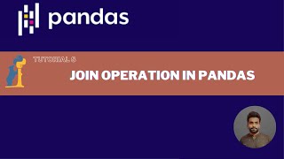 Tutorial 8 : Pandas Join Operation