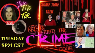 Crime Time Talk - Let's Talk True Crime -#LucyLetby #DelphiMurders #LISK, #FLORAFIRE, #Idaho Murders