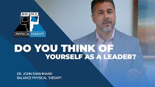 DO YOU THINK OF YOURSELF AS A LEADER? | Balance Physical Therapy