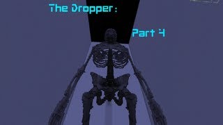 The Dropper! Part. 4